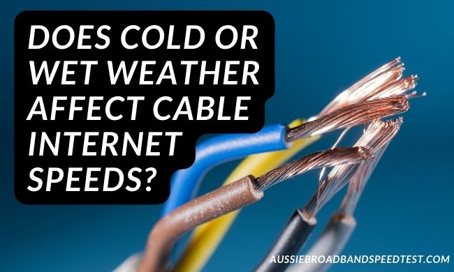 Does cold or wet weather affect cable Internet speeds