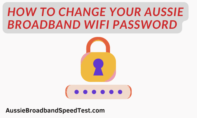 How to Change Your Aussie Broadband WiFi Password
