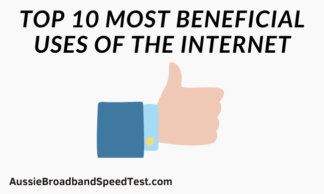 Top 10 most beneficial uses of the Internet