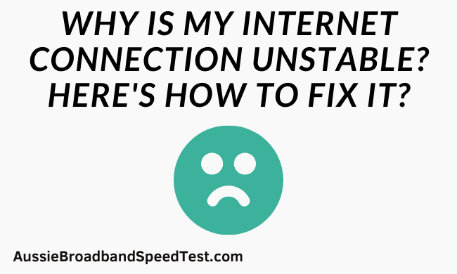Why is my internet connection unstable Heres how to fix it
