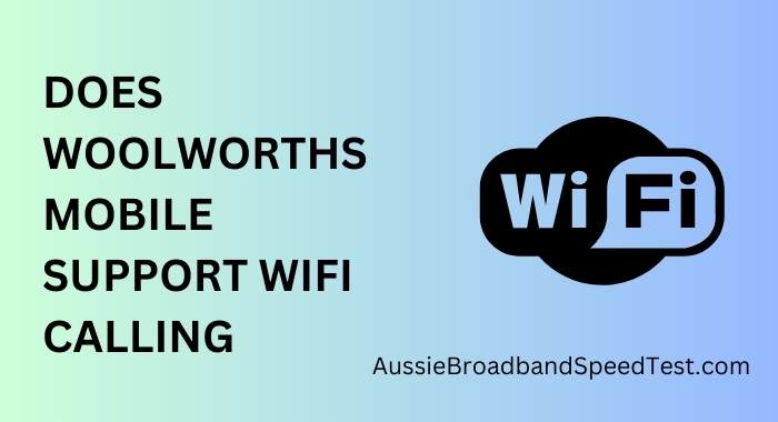 Does Woolworths Mobile Support Wi-Fi Calling