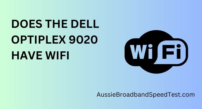 Does the Dell OptiPlex 9020 Have WiFi