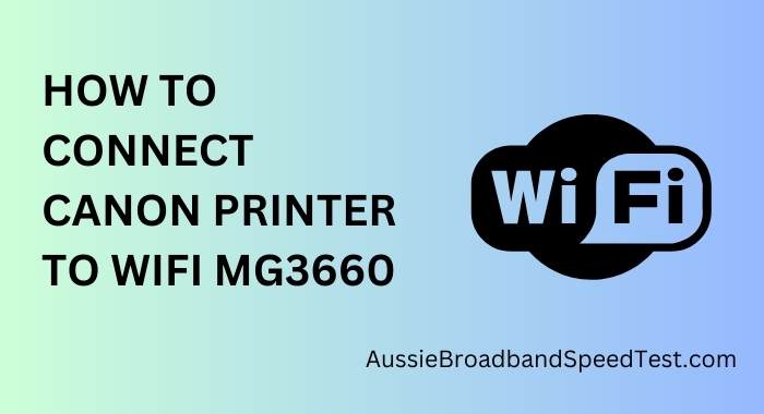 How to Connect Canon Printer to WiFi MG3660