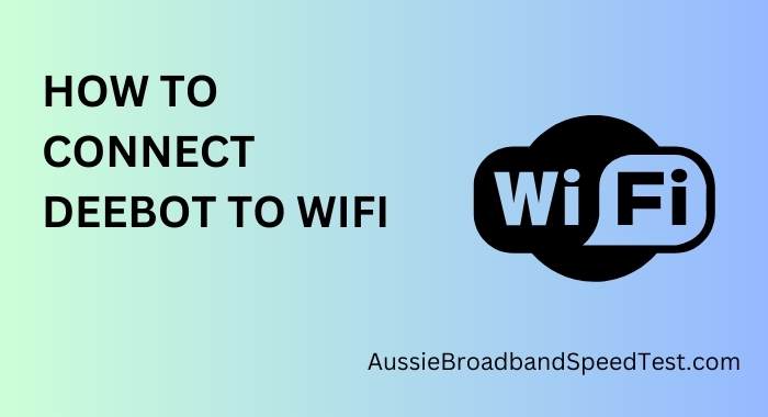 How to Connect Deebot to Wi-Fi