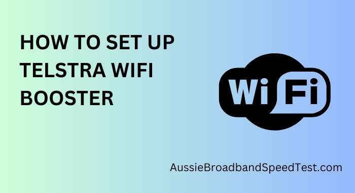 How to Set Up Telstra Wi-Fi Booster
