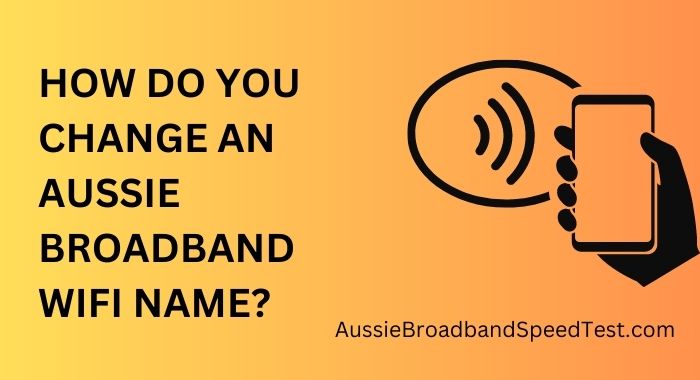 How to Change Aussie Broadband WiFi Name