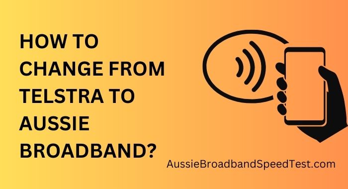 How to Change from Telstra to Aussie Broadband