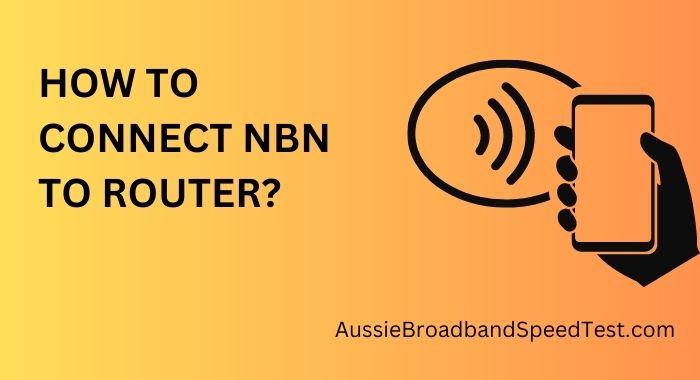 How to Connect NBN to Router