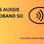 Why Is Aussie Broadband So Slow